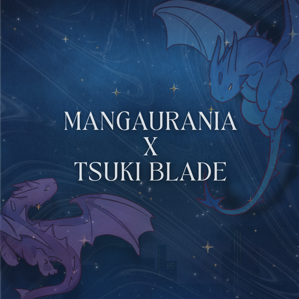 Mangaurania x Tsuki Blade